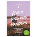 Komm, Lass Uns Wandern. Hamburger Umland, Altes Land, Lüneburger Heide, Ostseeküste - Philipp Markhardt, Kartoniert (TB)