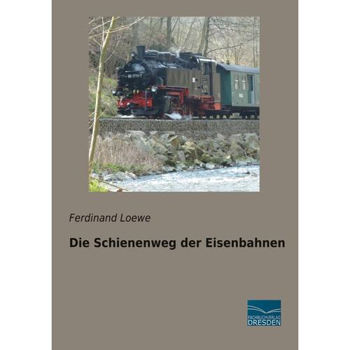 Die Schienenweg Der Eisenbahnen - Ferdinand Loewe, Kartoniert (TB)
