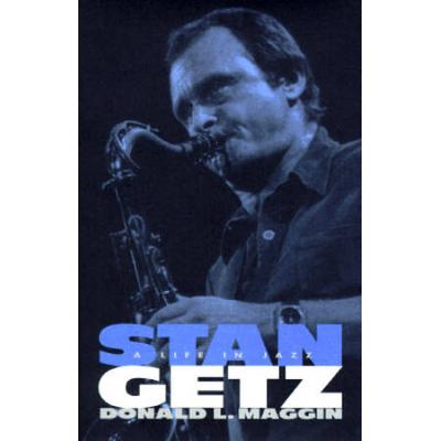 Stan Getz A Life in Jazz