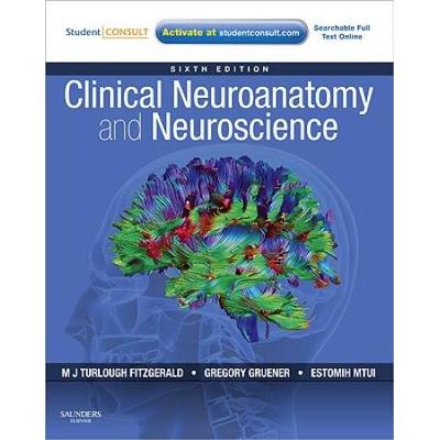 Clinical Neuroanatomy And Neuroscience [With Web A...