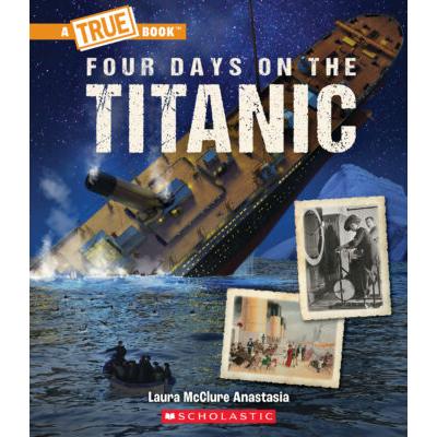 Four Days on The Titanic (paperback) - by Laura McClure Anastasia