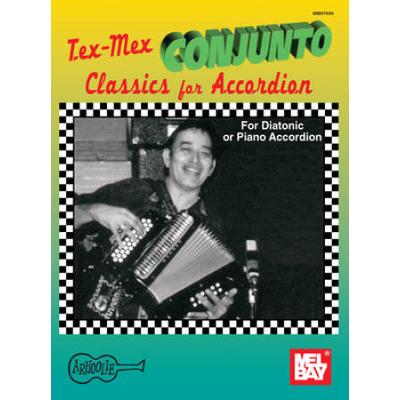 Tex-Mex Conjunto Classics For Accordion: For Diatonic Or Piano Accordion