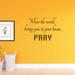 Trinx When the World Brings You to Your Knees Wall Decal Vinyl in Brown | 11.5 H x 20 W in | Wayfair 166464A997924B06B6CF5E032F2CC4BC