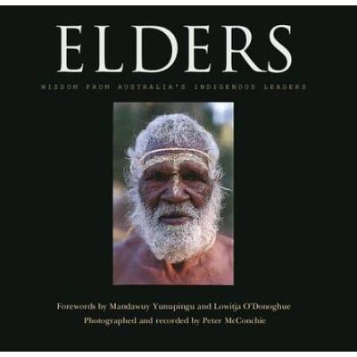 Elders: Wisdom From Australia's Indigenous Leaders