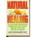 Natural Healing: The Total Health And Nutrition Program That Shows You How To Keep Your Body Disease-Free Every Day Of Your Life