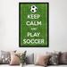 Winston Porter Jetter 'Keep Calm & Play Soccer' - Print on Canvas Metal in Green | 40 W x 1.5 D in | Wayfair 8301CEB26EA24767B48D9356E99151CC