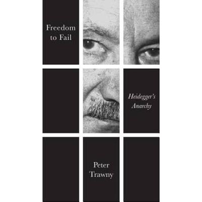 Freedom To Fail: Heidegger's Anarchy