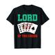 Lord of the Cards Kartenspiel Fan Poker Kartenspieler T-Shirt