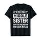 I'm The Middle Sister Shirt I'm The Reason We Have Rules T-Shirt