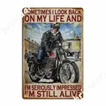 Old Man Hurcycles Everetime I Look Back On My Life and I M Seriously Impressed Metal Sign