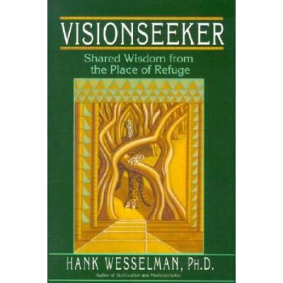 Visionseeker Shared Wisdom From The Place Of Refug...