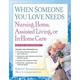 When Someone You Love Needs Nursing Home Assisted Living or in-Home Care 9781557048165 Used / Pre-owned