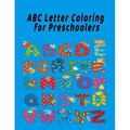 ABC Letter Coloring Book For Preschoolers : ABC Letter Coloringt letters coloring book ABC Letter Tracing for Preschoolers A Fun Book to Practice Writing for Kids Ages 3-5 (Paperback)