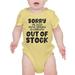 Sorry Sleep Out Of Stock Bodysuit Infant -Smartprints Designs 18 Months