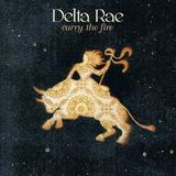 Delta Rae - Carry the Fire - Rock - CD