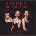 Sandra Bernhard - Everything Bad and Beautiful - Comedy - CD