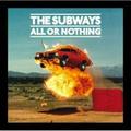 The Subways - All Or Nothing - CD
