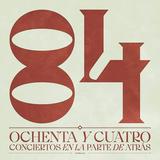 84 - Ochenta Y Cuatro Conciertos En La Parte De Atras - Latin Pop - CD