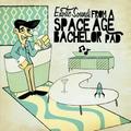 Exotic Sounds from a Space Age Bachelor Pad / Various