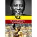 PelÃ©: The King of Football: An Unauthorized Story (DVD) TMW Media Group Documentary
