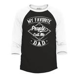 Shop4Ever Men s My Favorite People Call Me Dad Gift for Father Raglan Baseball Shirt Medium Black/White