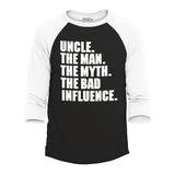 Shop4Ever Men s Uncle The Man The Myth The Bad Influence Funny Raglan Baseball Shirt Small Black/White