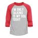 Shop4Ever Men s I m Only Talking to My Dog Today Raglan Baseball Shirt Large Heather Grey/Red