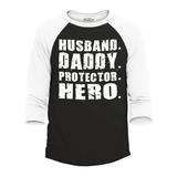 Shop4Ever Men s Husband Daddy Protector Hero Gift for Father Raglan Baseball Shirt Large Black/White