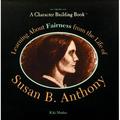 Pre-Owned Learning About Fairness from the Life of Susan B. Anthony Character Building Book Library Binding 082392422X 9780823924226 Kiki Mosher