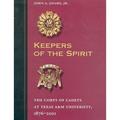 Centennial Series of the Association of Former Students Texas A&M University: Keepers of the Spirit : The Corps of Cadets at Texas A&M University 1876â€“2001 (Series #89) (Paperback)