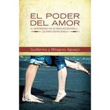 Pre-Owned El Poder del Amor: El Matrimonio No Es Para Aguantarlo... Â¡Es Para Disfrutarlo! = The Power of Love (Paperback) 1602559570 9781602559578