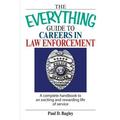 The Everything Guide to Careers in Law Enforcement : A Complete Handbook to an Exciting and Rewarding Life of Service 9781598690774 Used / Pre-owned