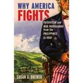 Pre-Owned Why America Fights: Patriotism and War Propaganda from the Philippines to Iraq (Hardcover) 0195381351 9780195381351