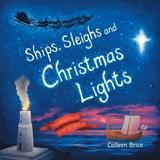 Ships Sleighs and Christmas Lights: The Origins of Saint Nicholas (Paperback) by Colleen Brice