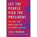 Let the People Pick the President : The Case for Abolishing the Electoral College 9781250221971 Used / Pre-owned