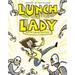 Lunch Lady and the Cyborg Substitute : Lunch Lady #1 9780375946837 Used / Pre-owned