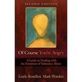 Pre-Owned Of Course You re Angry : A Guide to Dealing with the Emotions of Substance Abuse 9781568381411