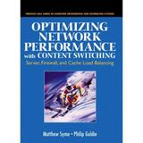 Pre-Owned Optimizing Network Performance with Content Switching: Server Firewall and Cache Load Balancing: Server Firewall and Cache Load Balancing (Paperback) 0131014684 9780131014688