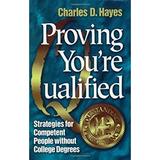 Pre-Owned Proving Youre Qualified: Strategies for Competent People Without College Degrees Paperback Charles D. Hayes