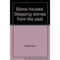 Stone Houses : Stepping Stones from the Past 9780919783164 Used / Pre-owned