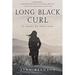 Long Black Curl : A Novel of the Tufa 9780765376541 Used / Pre-owned
