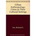 Pre-Owned Urban Anthropology : Cities in Their Cultural Settings 9780139394621
