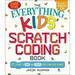 EverythingÂ® Kids Series: The Everything Kids Scratch Coding Book : Learn to Code and Create Your Own Cool Games! (Paperback)