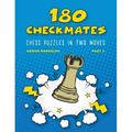 The Right Way to Learn Chess with Chess Lessons and Chess Exercises: 180 Checkmates Chess Puzzles in Two Moves Part 2 (Paperback)