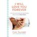 I Will Love You Forever: A True Story about Finding Life Hope & Healing While Caring for Hospice Babies (Paperback - Used) 1683224345 9781683224341