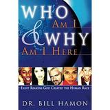 Who Am I and Why Am I Here : Eight Reasons God Created the Human Race 9780768422559 Used / Pre-owned