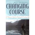 Changing Course : A Woman s Guide to Choosing the Cruising Life 9780071427890 Used / Pre-owned