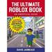 The Ultimate Roblox Book: an Unofficial Guide : Learn How to Build Your Own Worlds Customize Your Games and So Much More! 9781507205334 Used / Pre-owned