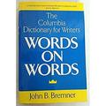 Words on Words : The Columbia Dictionary for Writers 9781567312829 Used / Pre-owned