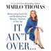 It Ain t over ... till It s Over : Reinventing Your Life - and Realizing Your Dreams - Anytime at Any Age 9781410468406 Used / Pre-owned